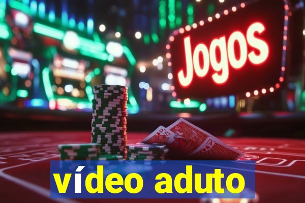 vídeo aduto